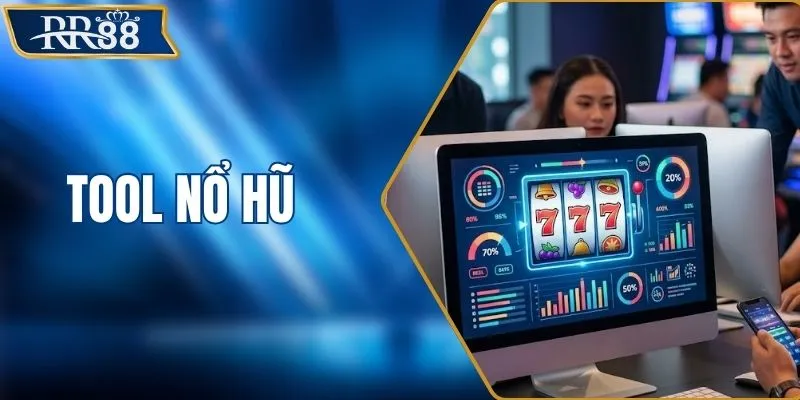 Tool Nổ Hũ - Tham Khảo Top 3 Công Cụ Phân Tích Hiệu Quả
